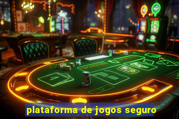 plataforma de jogos seguro